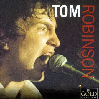 The Gold Collection by Tom Robinson