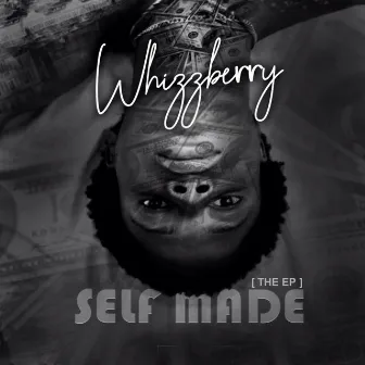 Self Made EP by Whizzberry