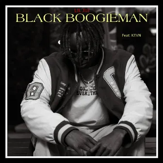 Black Boogieman by LIL JIJI