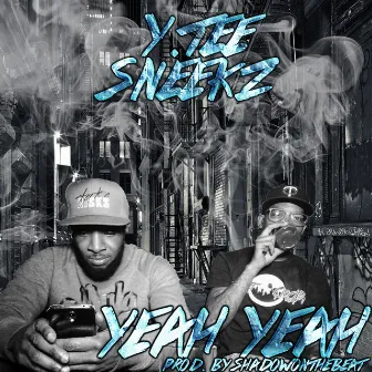 Yeah Yeah by Sneekz