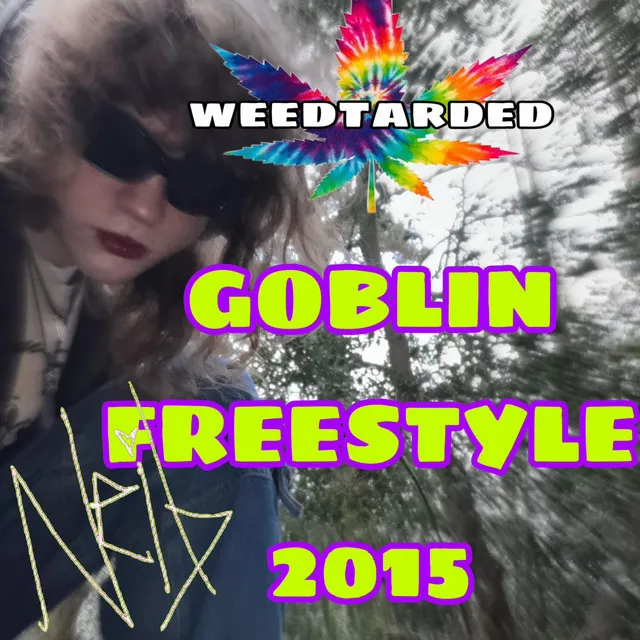 Weedtarded Goblin Freestyle 2015