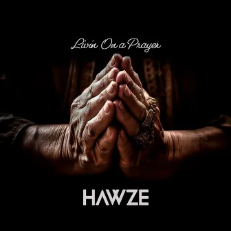 Livin On a Prayer by Hawze