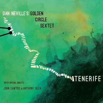 Tenerife by Dan Neville's Golden Circle Sextet