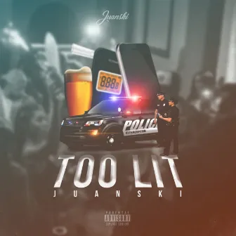 Too Lit by Juanski