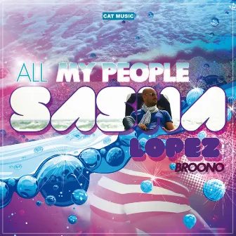 All My People by Sasha Lopez