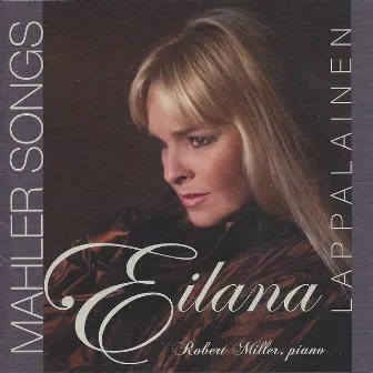 Mahler Songs by Eilana Lappalainen