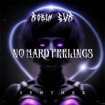 No Hard Feelings by Synthex Records