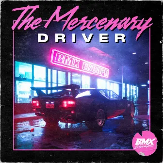 The Mercenary Driver by BMX Escape