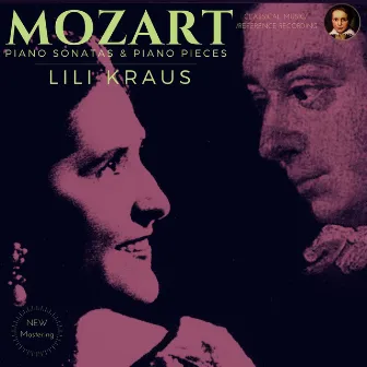 Mozart by Lili Kraus: Piano Sonatas & Piano Pieces by Lili Kraus