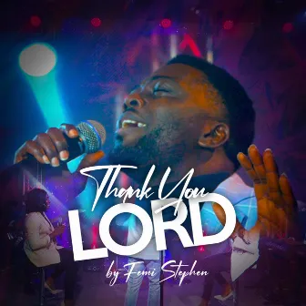 Thank You Lord by Femi Stephen