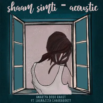 Shaam Simti (Acoustic) by Amartya Bobo Rahut