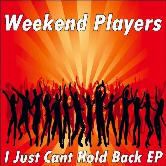 I Just Cant Hold Back EP by Weekend Players