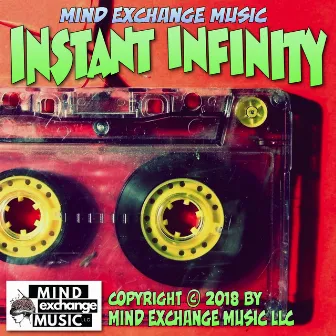 Instant Infinity by Mind Exchange Music