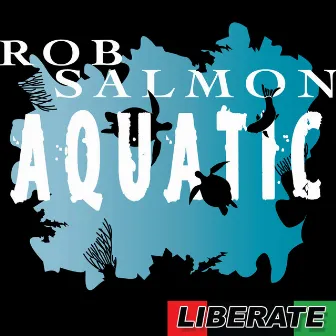 Aquatic by Rob Salmon