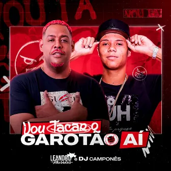 Vou Tacar o Garotão Ai by DJ Campones 22