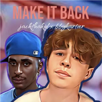 MAKE IT BACK by BbyKartier