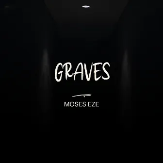 Graves by Moses Eze