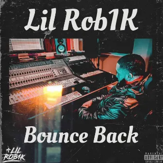 Bounce Back by Lil Rob1k