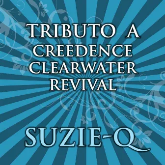 Tributo a Creedence Clearwater Revival by Suzie Q