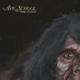 Wail To God by Ape School