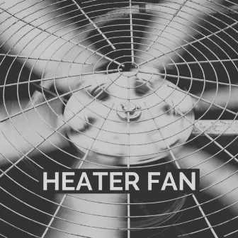 Heater Fan by Binaural Recorders