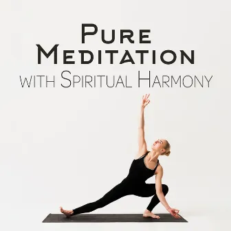 Pure Meditation with Spiritual Harmony by Pure Sound Universe