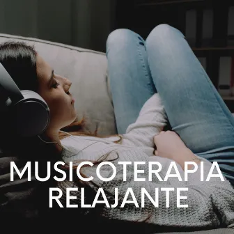 Musicoterapia Relajante by Música de relajación profunda