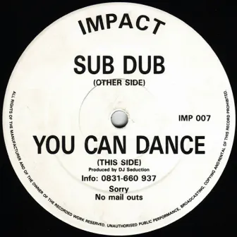 Sub Dub / You Can Dance by DJ Seduction