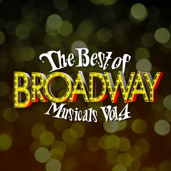 The Best of Broadway Musicals Vol. 4 by Broadway Cast