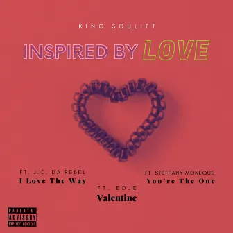 Inspired By Love by King SouLift