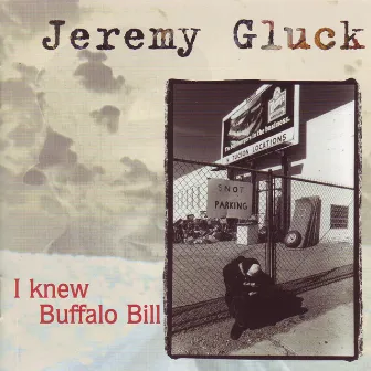 I Knew Buffalo Bill by Jeremy Gluck