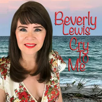 Cry to Me by Beverly Lewis