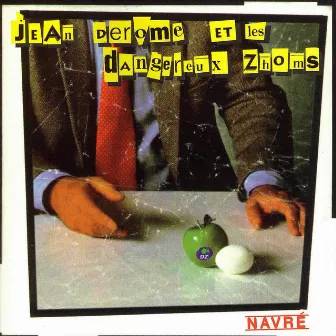 Navré by Jean Derome et les Dangereux Zhoms