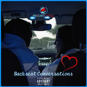 Backseat Conversations by ProdbyChxll