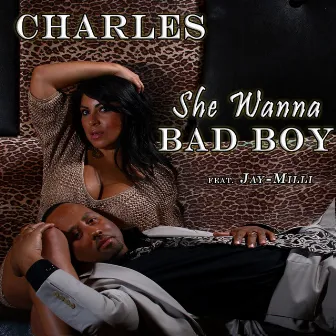 She Wanna Bad Boy by Charles