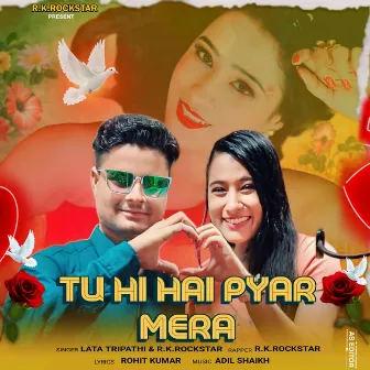 Tu Hi Hai Pyar Mera by R.K.Rockstar