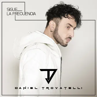 Sigue la Frecuencia by Daniel Trovatelli