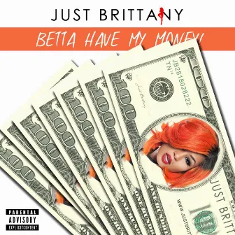 Betta Have My Money by Just Brittany