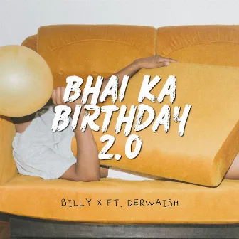 Bhai Ka Birthday 2.0 by Billy X