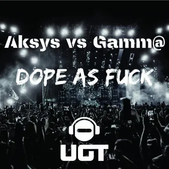 Dope as Fuck by Gamm@