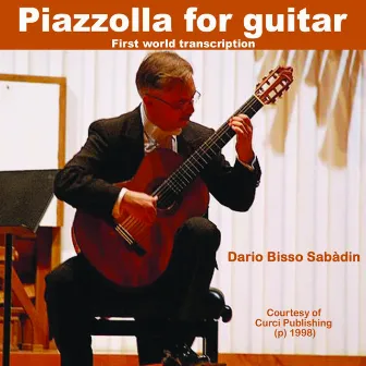 Piazzolla For Guitar (First World Transcription) by Dario Bisso Sabadin