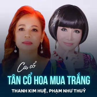 Tân Cổ Hoa Mua Trắng by Thanh Kim Huệ