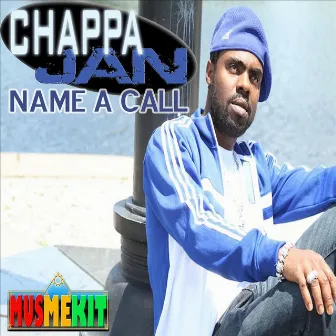 Name a Call by Chappa Jan