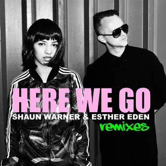 Here We Go (Remixes) by Esther Eden