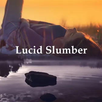 Lucid Slumber by Dance Anthem