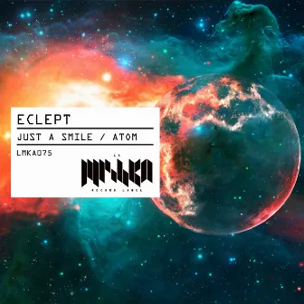 Just a Smile / Atom by Eclept