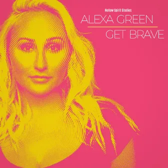 Get Brave by Alexa Green