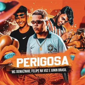 Perigosa by Junin Brasil