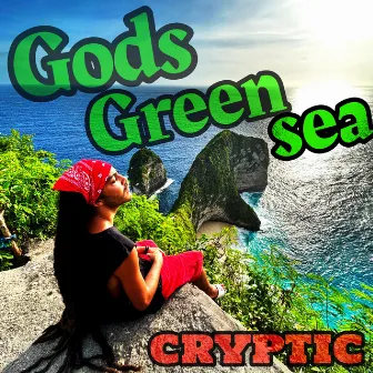 Gods Green Sea by Cryptic