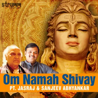 Om Namah Shivay by Sanjeev Abhyankar